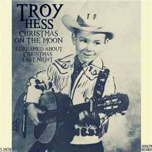 Troy Hess - Christmas On The Moon / I Dreamed About Christmas Last Night