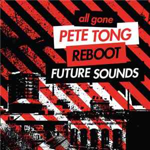 Various - All Gone Pete Tong & Reboot Future Sounds