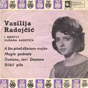 Vasilija Radojčić - A Što Pitaš Džanum Majke