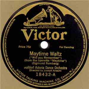 Waldorf Astoria Dance Orchestra - Maytime Waltz (Will You Remember) / Ameri ...