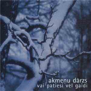 Akmeņu Dārzs - Vai Patiesi Vēl Gaidi