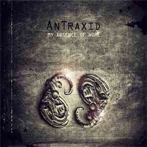 AnTraxid - My Absence Of Hope