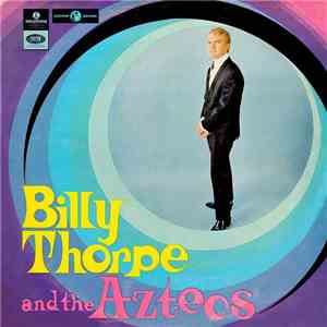 Billy Thorpe And The Aztecs - Billy Thorpe And The Aztecs