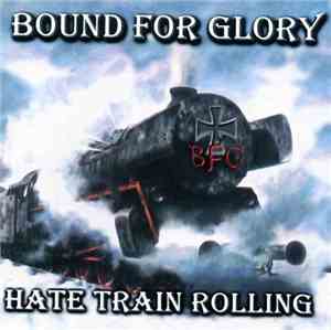 Bound For Glory - Hate Train Rolling