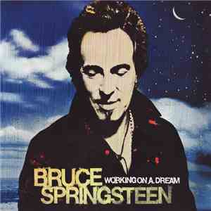 Bruce Springsteen - Working On A Dream
