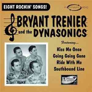 Bryant Trenier And The Dynasonics - Eight Rockin' Songs!
