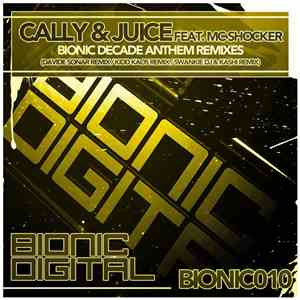 Cally & Juice Feat. MC Shocker - Bionic Decade Anthem Remixes