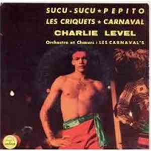 Charlie Level - Orchestre Et Choeurs : Les Carnaval's - Sucu - Sucu