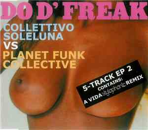 Collettivo Soleluna vs. Planet Funk Collective - Do D' Freak