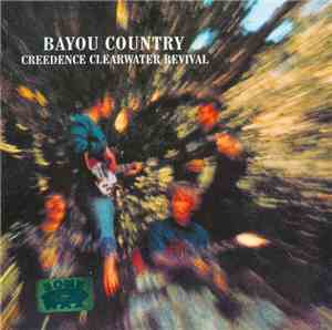 Creedence Clearwater Revival - Bayou Country