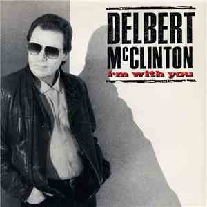 Delbert McClinton - I'm With You