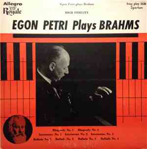 Egon Petri - Egon Petri plays Brahms