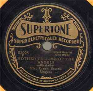 Flat Creek Sacred Singers - Mother Tell Me Of The Angels / Look Away To Cal ...