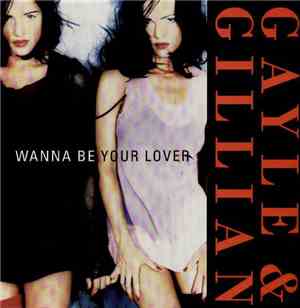 Gayle & Gillian - Wanna Be Your Lover