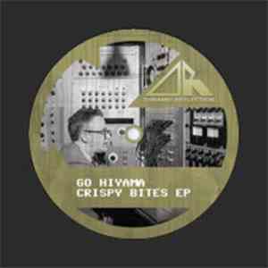 Go Hiyama - Crispy Bites EP