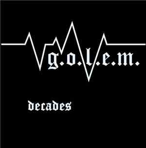 G.O.L.E.M.  / Xenonoise - Decades