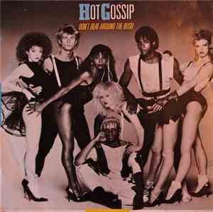 Hot Gossip - Don't Beat Around The Bush