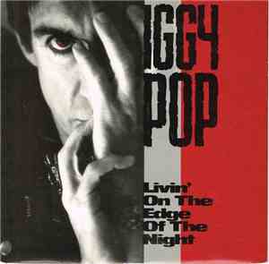Iggy Pop - Livin' On The Edge Of The Night