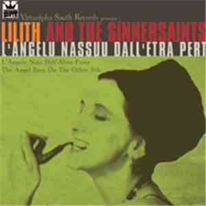 Lilith And The Sinnersaints - L'Angelu Nassuu Dall'Etra Pert