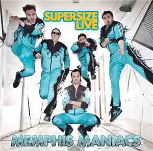 Memphis Maniacs - Supersize Live