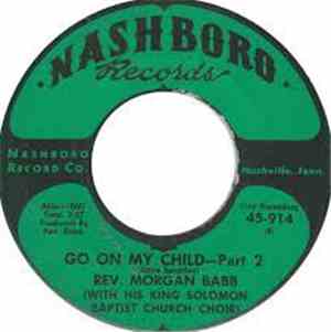 Rev. Morgan Babb With His King Solomon Baptist Church Choir - Go On My Chil ...