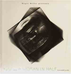 Roger Miller  - Presents: Xylyl And A Woman In Half