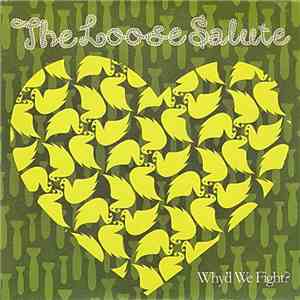 The Loose Salute - Why'd We Fight?