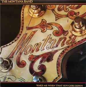 The Montana Band - Wake Me When That Sun Goes Down