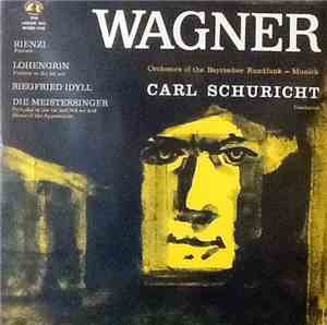 Wagner / Orchestra Of The Bayrischer Rundfunk - Munich, Carl Schuricht - Ri ...