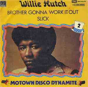 Willie Hutch - Brother Gonna Work It Out / Slick