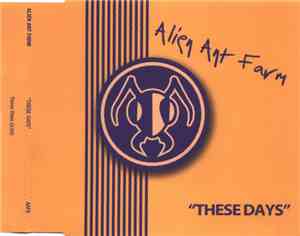 Alien Ant Farm - These Days