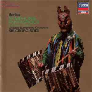 Berlioz, Chicago Symphony Orchestra, Sir Georg Solti - Symphonie Fantastiqu ...