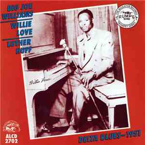 Big Joe Williams / Willie Love  / Luther Huff - Delta Blues -1951