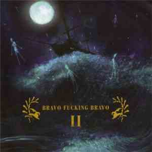 Bravo Fucking Bravo - II