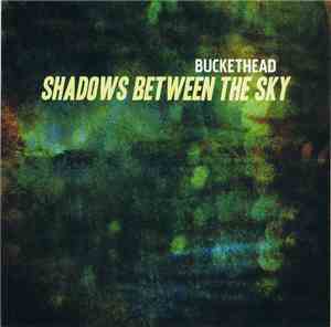 Buckethead - Shadows Between The Sky