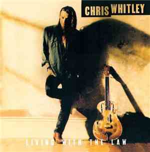 Chris Whitley - Living With The Law