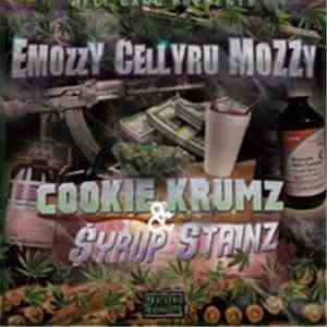 E-Mozzy, Mozzy, Celly Ru - Cookie Krumz & Syrup Stainz