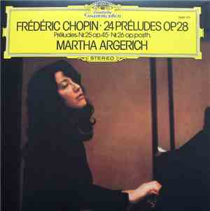 Frédéric Chopin / Martha Argerich - 24 Préludes Op.28 / Préludes, Nr.25 Op. ...