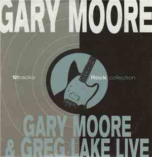 Gary Moore & Greg Lake - Gary Moore & Greg Lake Live