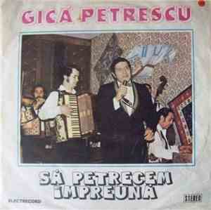 Gică Petrescu - Să Petrecem Împreună