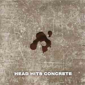 Head Hits Concrete - Thy Kingdom Come Undone