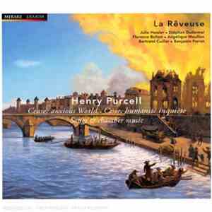 Henry Purcell / La Rêveuse - Cease, Anxious World - Songs & Chamber Music