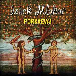 Iztok Mlakar - Porkaeva!