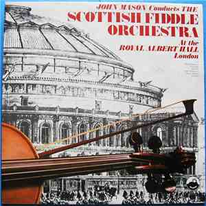 John Mason  Conducts The Scottish Fiddle Orchestra - At The Royal Albert Ha ...
