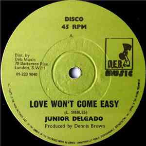 Junior Delgado - Love Won't Come Easy / Famine