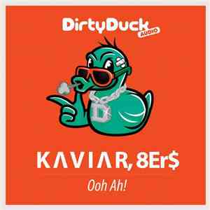 Kaviar , 8Er$ - Ooh Ah!