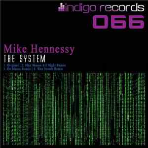 Mike Hennessy - The System