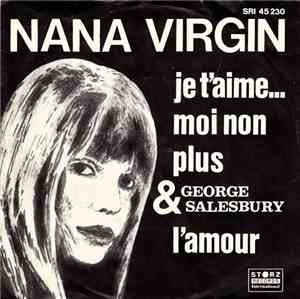 Nana Virgin & George Salesbury - Je T'aime...Moi Non Plus / L'amour