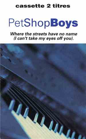 Pet Shop Boys - Where The Streets Have No Name (I Can't Take My Eyes Off Yo ...