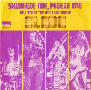 Slade - Skweeze Me, Pleeze Me
